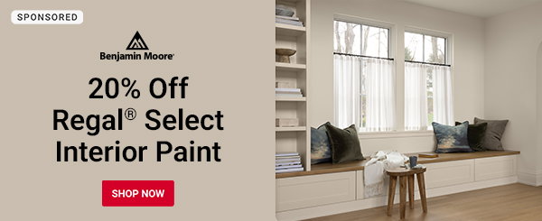 SPONSORED
Benjamin Moore
20% Off Regal Select Interior Paint
SHOP NOW