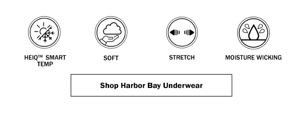 HEIQTM SMART TEMP. SOFT. STRETCH. MOISTURE WICKING. Shop Harbor Bay Underwear