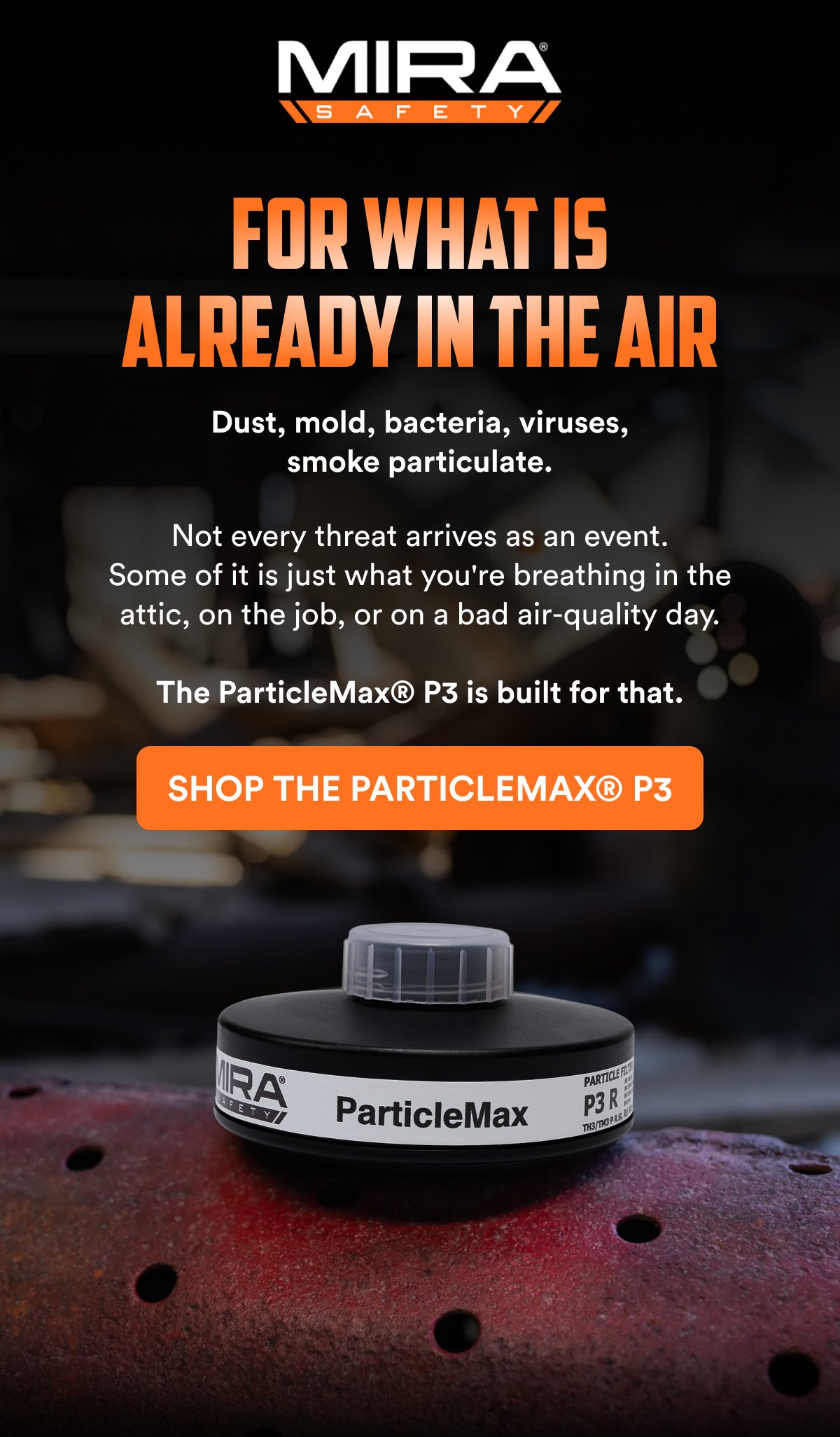 For what is already in the air Dust, mold, bacteria, viruses, smoke particulate. Not every threat arrives as an event.