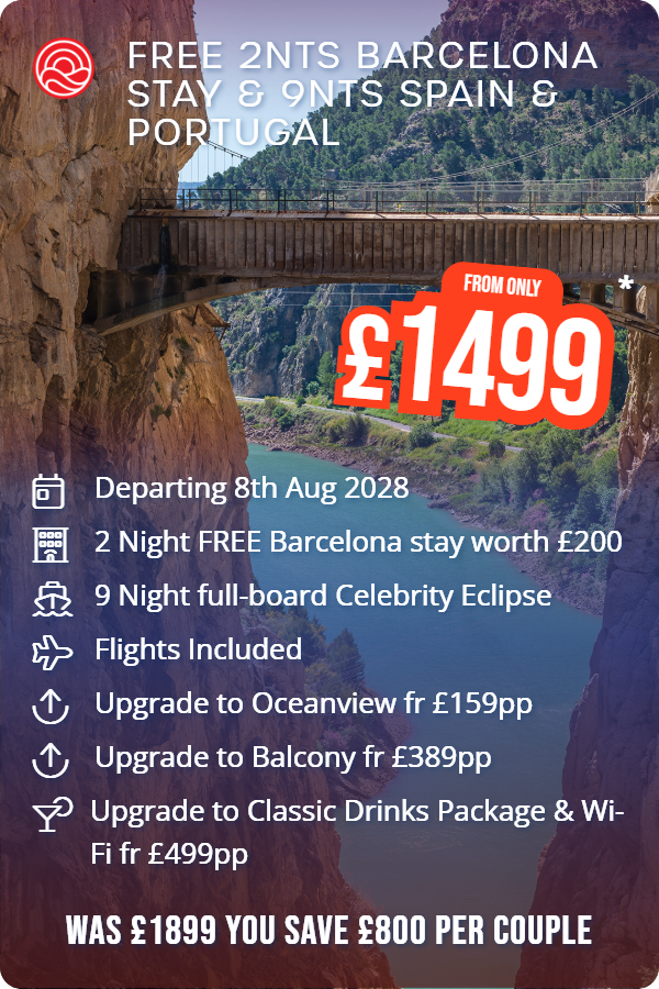 Free 2nts Barcelona Stay & 9nts Spain & Portugal – Smart Holiday promotional image. From £1,499 Includes: Departing 8th Aug 2028, 2 Night FREE Barcelona stay worth £200, 9 Night full-board Celebrity Eclipse, Flights Included, Upgrade to Oceanview fr £159pp, Upgrade to Balcony fr £389pp, Upgrade to Classic Drinks Package & Wi-Fi fr £499pp. WAS £1899 YOU SAVE £800 PER COUPLE