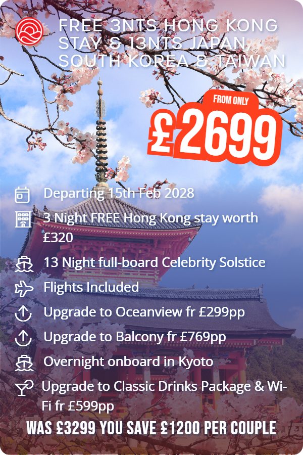 Free 3nts Hong Kong Stay & 13nts Japan, South Korea & Taiwan – Smart Holiday promotional image. From £2,699 Includes: Departing 15th Feb 2028, 3 Night FREE Hong Kong stay worth £320, 13 Night full-board Celebrity Solstice, Flights Included, Upgrade to Oceanview fr £299pp, Upgrade to Balcony fr £769pp, Overnight onboard in Kyoto, Upgrade to Classic Drinks Package & Wi-Fi fr £599pp. WAS £3299 YOU SAVE £1200 PER COUPLE