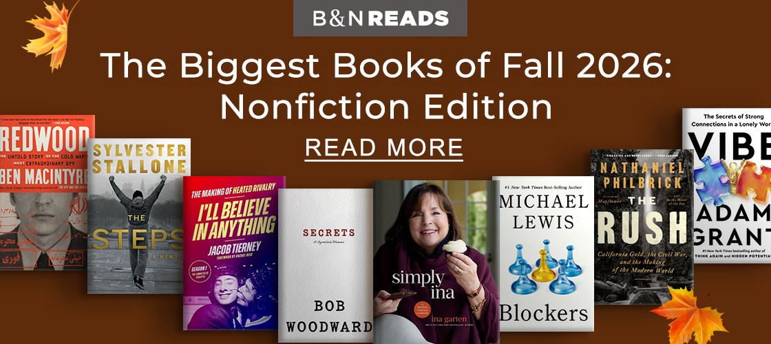 B&N READS | The Biggest Books of Fall 2026: Nonfiction Edition - READ MORE