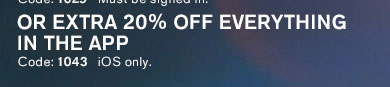 Or Extra 20% Off In The App Code: 1043