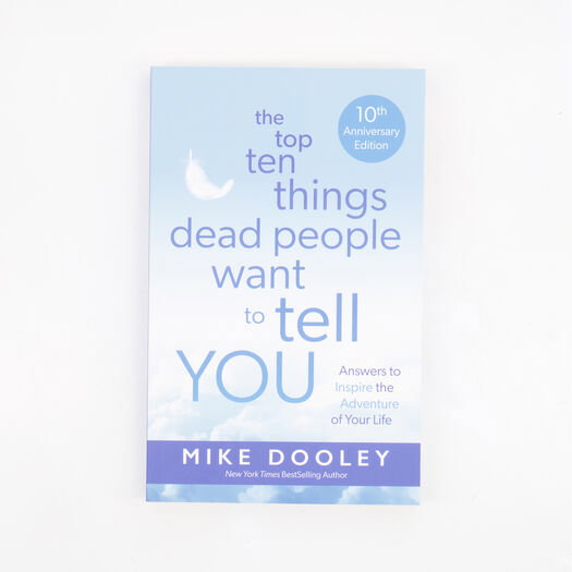 The Top Ten Things Dead People Want To Tell You
