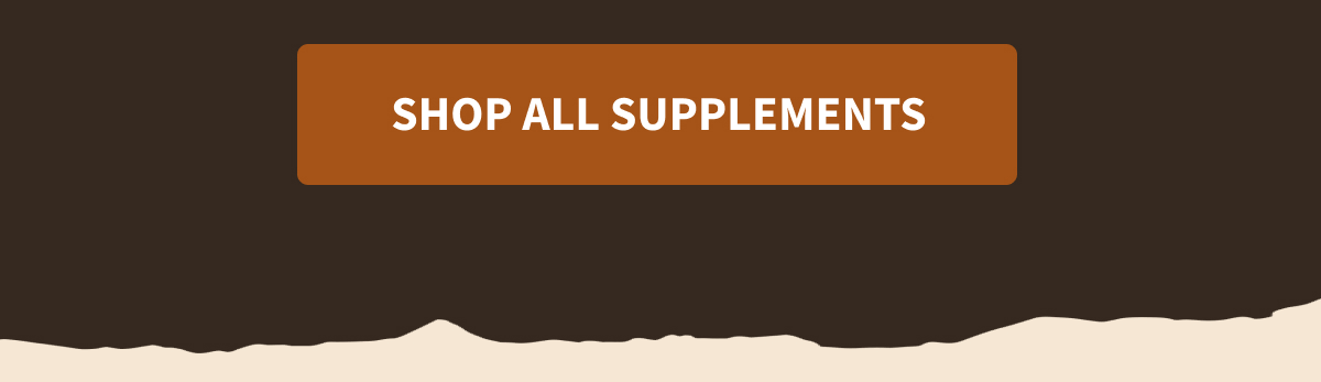 [[SHOP ALL SUPPLEMENTS]]