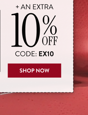 + An Extra 10% OFF | Code: EX10