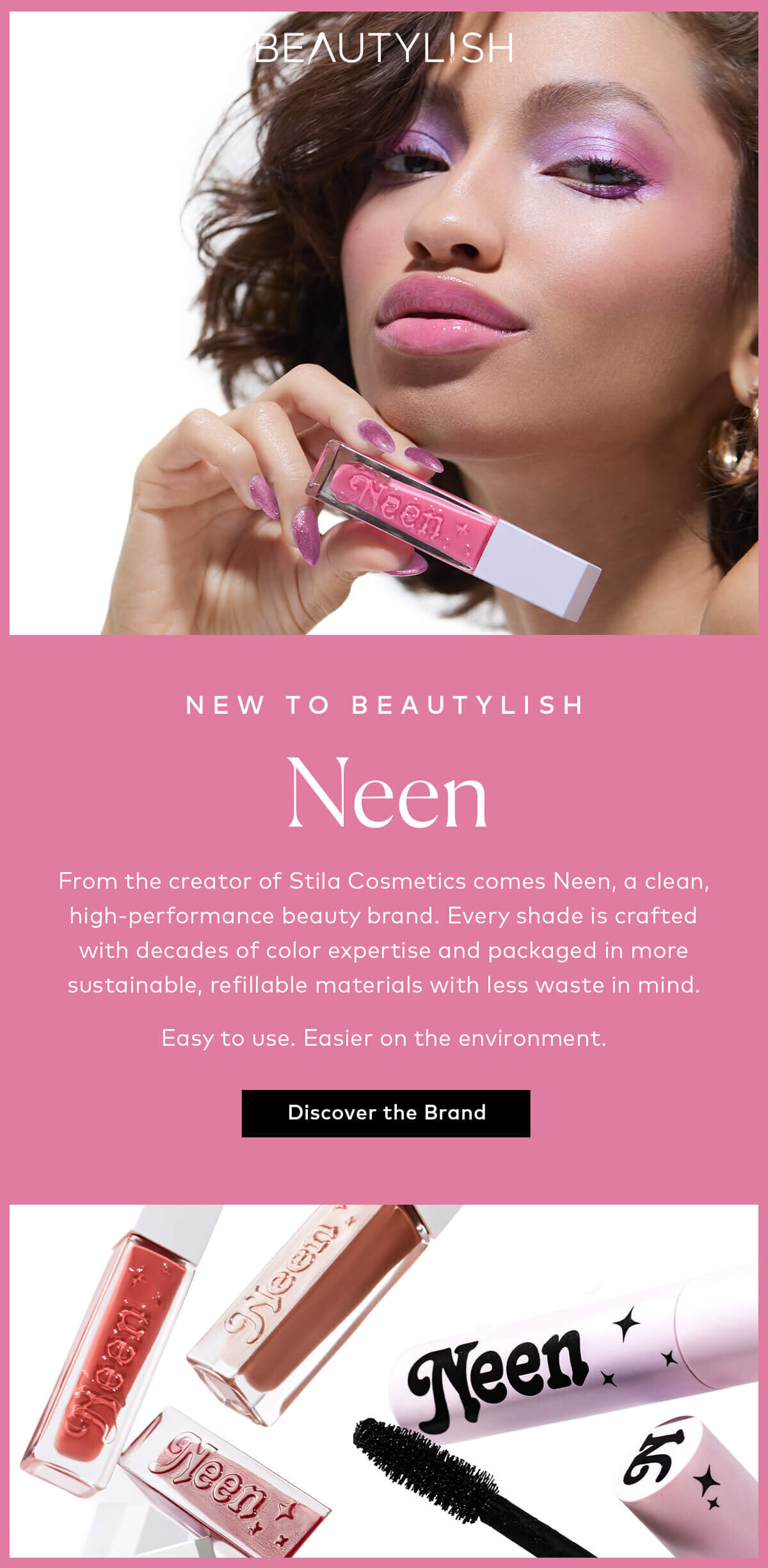 From the creator of Stila Cosmetics comes Neen, a clean, high-performance beauty brand. Shop it now on Beautylish.com