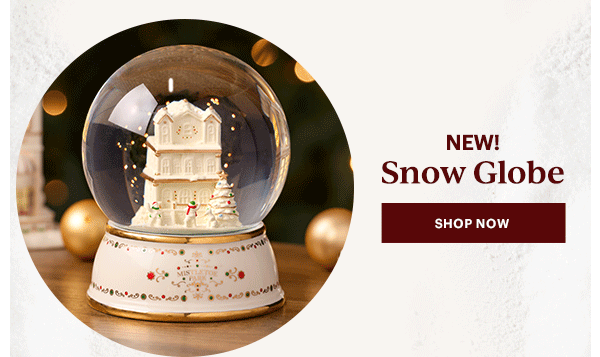 NEW! Snow Globe SHOP NOW
