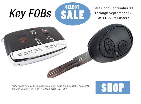 Select Key FOBs SALE Good September 11 through September 17 at 11:59 PM Eastern at RoverParts.com