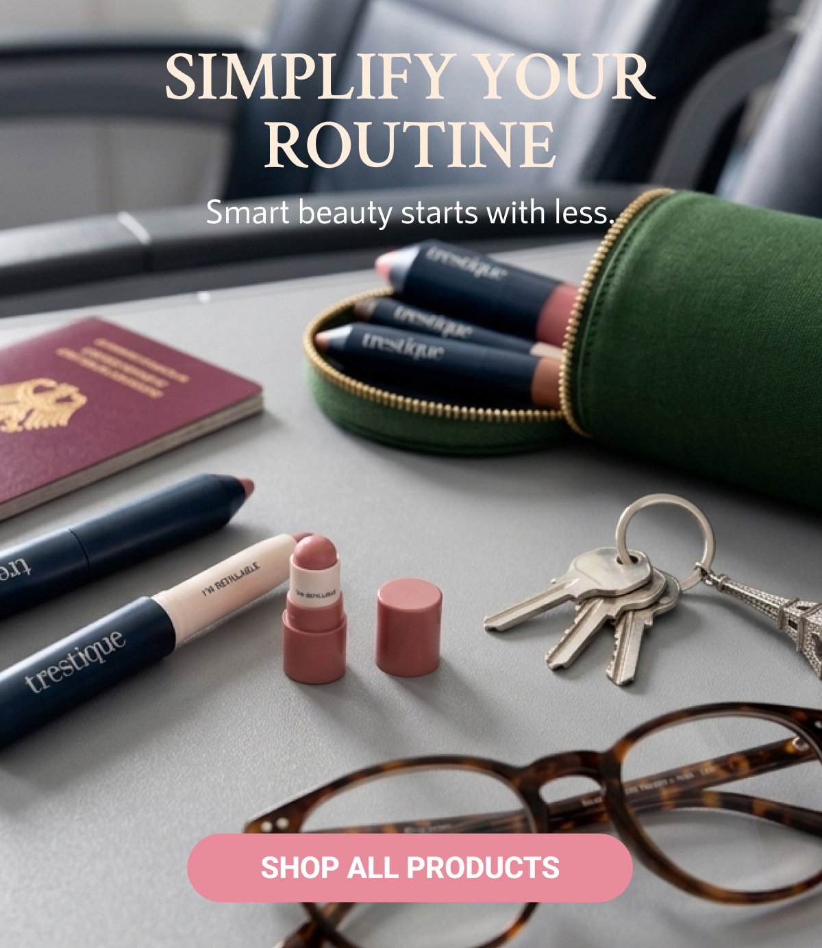 SIMPLIFY YOUR ROUTINE