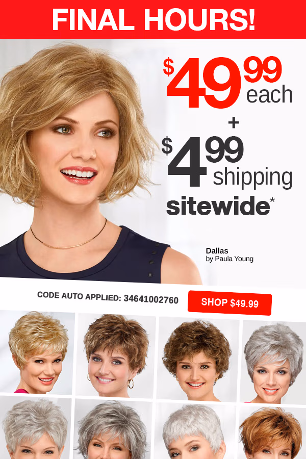 SHOP $49.99 WIGS + $4.99 SHIPPING