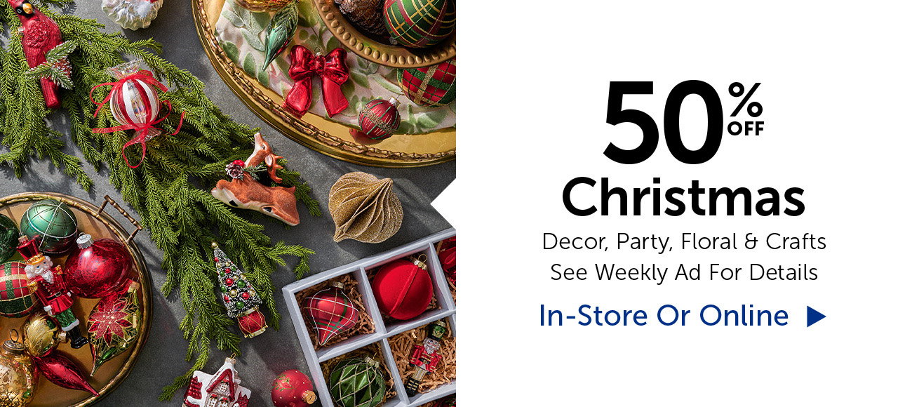50% Off Christmas - Selection Will Vary By Store