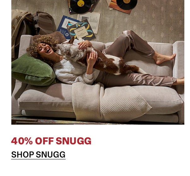 Snugg | SHOP NOW >>