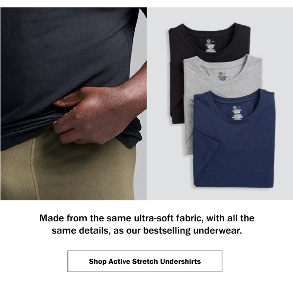 Made from the same ultra-soft fabric, with all the same details, as our bestselling underwear. Shop Active Stretch Undershirts