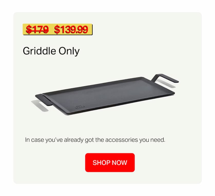 Griddle Only - $139 - Shop Now