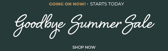Going On Now, Online Only! Goodbye Summer Sale Starting at $5