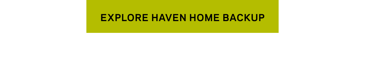 Explore Haven Home Backup