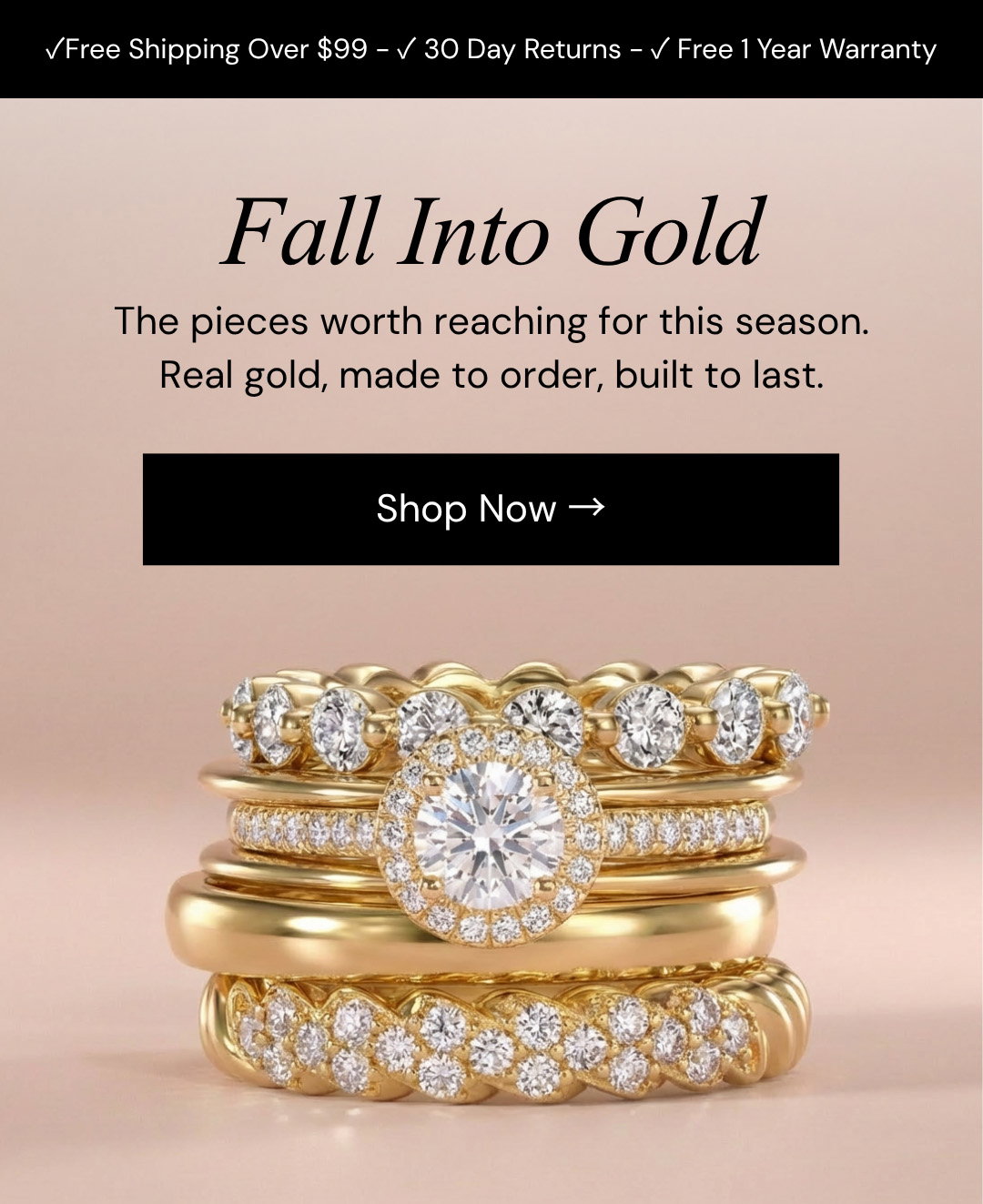 Fall Into Gold. The pieces worth reaching for this season. Real gold, made to order, built to last.