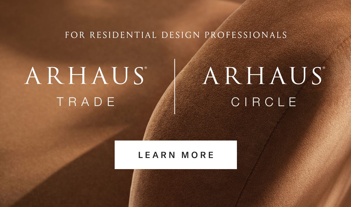 Arhaus Trade & Arhaus Circle | Learn More
