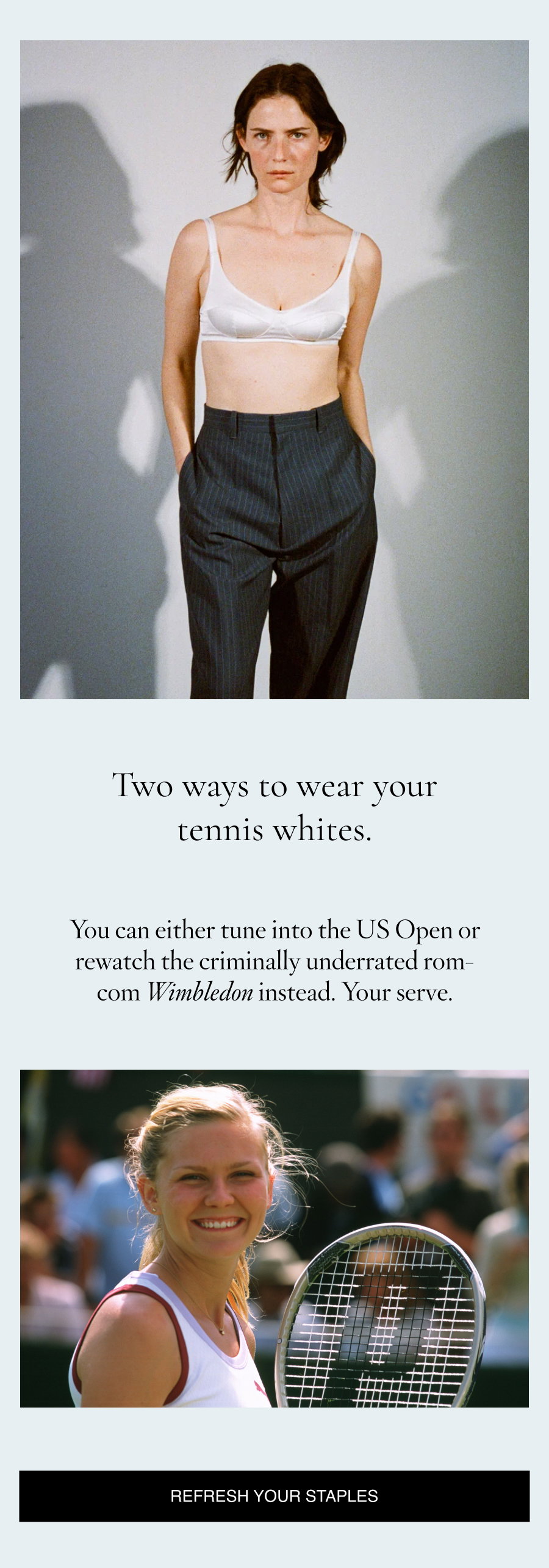 Two ways to wear your tennis whites.