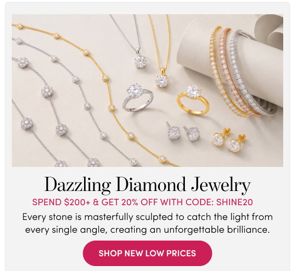 Dazzling Diamond Jewelry | Spend $200+ & Get 20% Off with Code: SHINE20