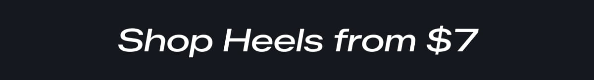 Shop Heels from $7