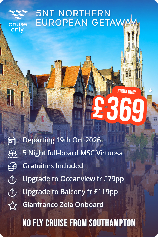 5nt Northern European Getaway – Cruise Only promotional image. From £369 Includes: Departing 19th Oct 2026, 5 Night full-board MSC Virtuosa, Gratuities Included, Upgrade to Oceanview fr £79pp, Upgrade to Balcony fr £119pp, Gianfranco Zola Onboard. NO FLY CRUISE FROM SOUTHAMPTON