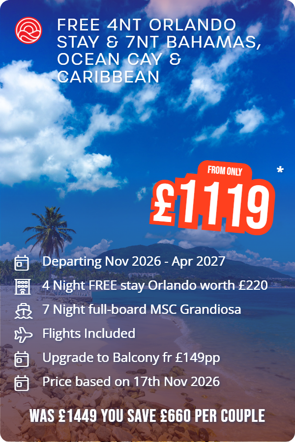 FREE 4nt Orlando stay & 7nt Bahamas, Ocean Cay & Caribbean – Smart Holiday promotional image. From £1,119 Includes: Departing Nov 2026 - Apr 2027, 4 Night FREE stay Orlando worth £220, 7 Night full-board MSC Grandiosa, Flights Included, Upgrade to Balcony fr £149pp, Price based on 17th Nov 2026. WAS £1449 YOU SAVE £660 PER COUPLE