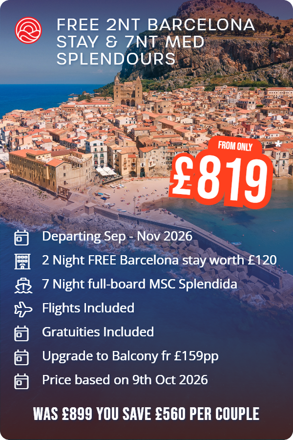 FREE 2nt Barcelona stay & 7nt Med Splendours – Smart Holiday promotional image. From £819 Includes: Departing Sep - Nov 2026, 2 Night FREE Barcelona stay worth £120, 7 Night full-board MSC Splendida, Flights Included, Gratuities Included, Upgrade to Balcony fr £159pp, Price based on 9th Oct 2026. WAS £899 YOU SAVE £560 PER COUPLE