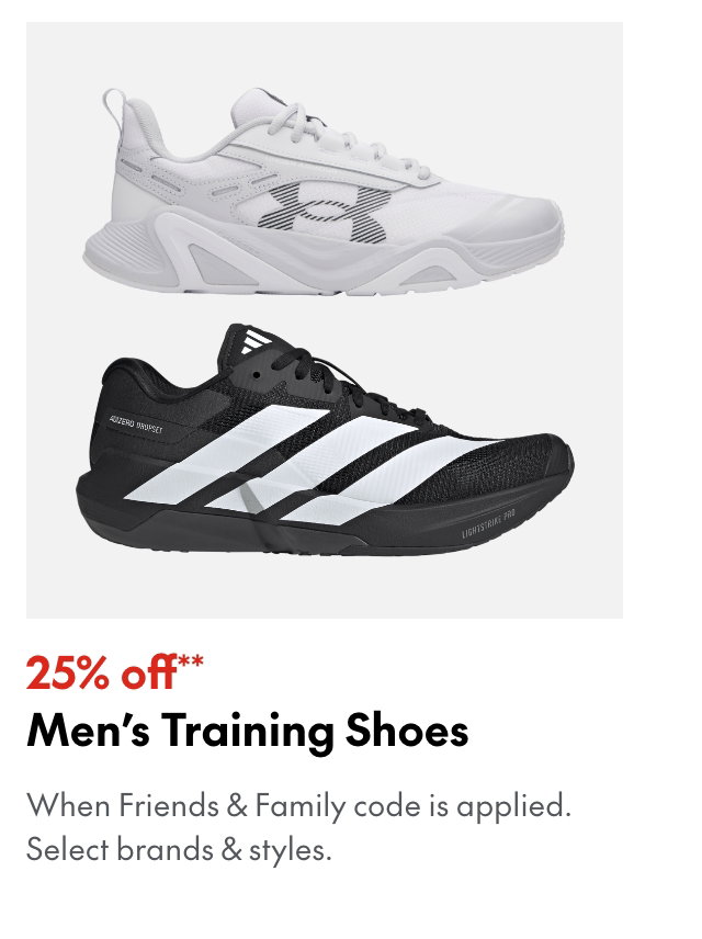 25% off** Men's Training Shoes
*When Friends & Family code is applied. Select brands & styles.