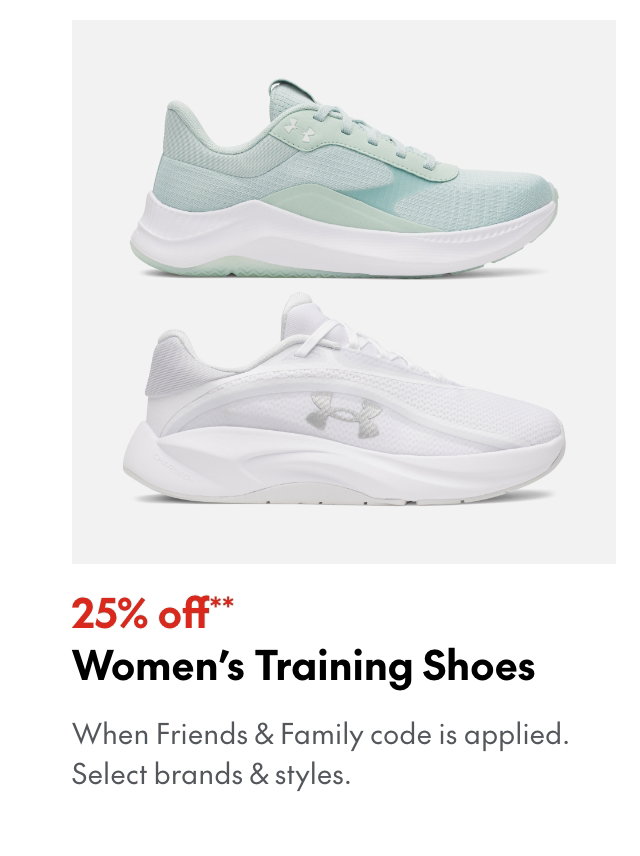 25% off** Women's Training Shoes
*When Friends & Family code is applied. Select brands & styles.