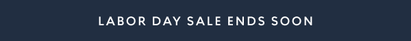 Labor Day Sale Ends Soon