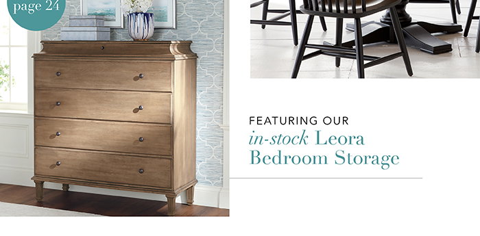 Featuring our in-stock Leora Bedroom Storage | Pg 24 >