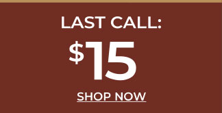 Last Call: $15