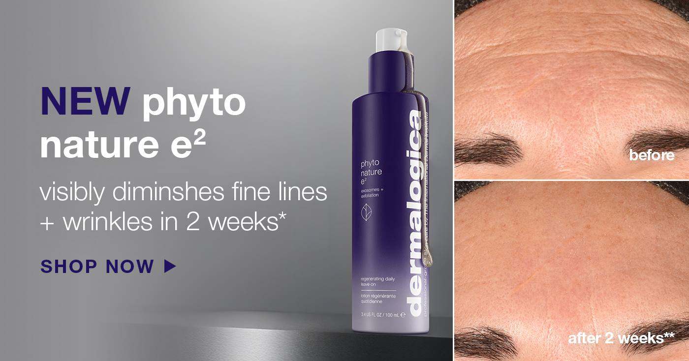 NEW phyto nature e2 visibly diminishes fine lines + wrinkles in 2 weeks* SHOP NOW before | after 2 weeks**