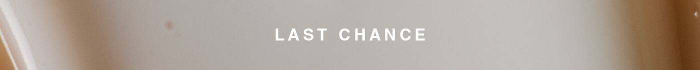 LAST CHANCE