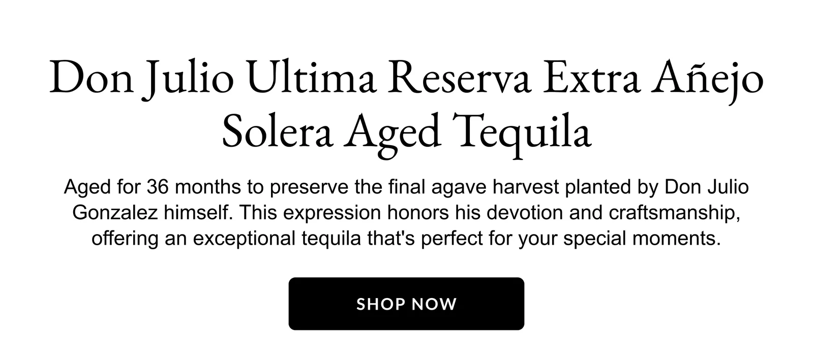 Don Julio Ultima Reserva Extra Anejo Solera Aged Tequila - Shop Now