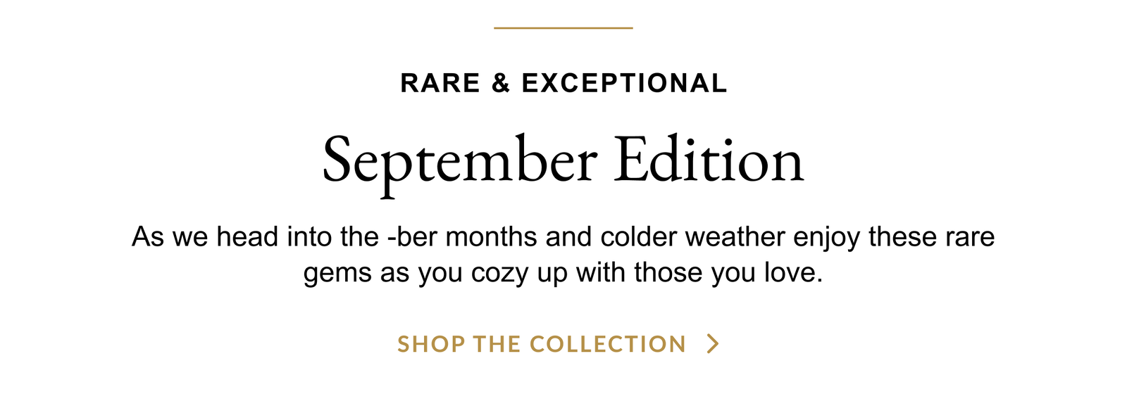 Rare & Exceptional - September Edition - Shop The Collection