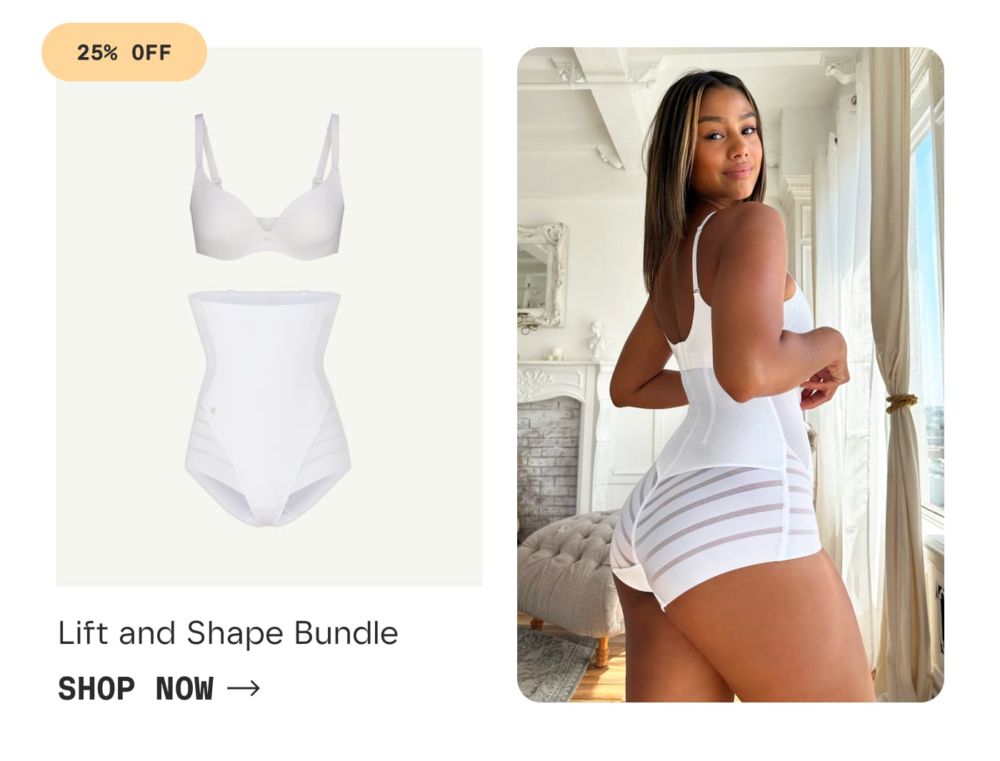 25% OFF | Lift and Shape Bundle | SHOP NOW