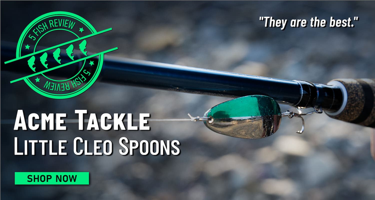 5 Fish Review Acme Tackle Little Cleo Spoons "They are the best." Shop Now