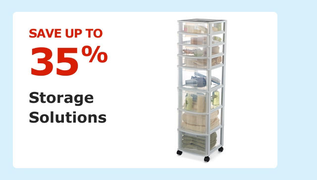 Save up to 35% on Storage Solutions.