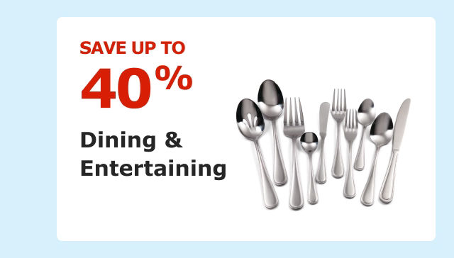 Save up to 40% on Dining and Entertaining.