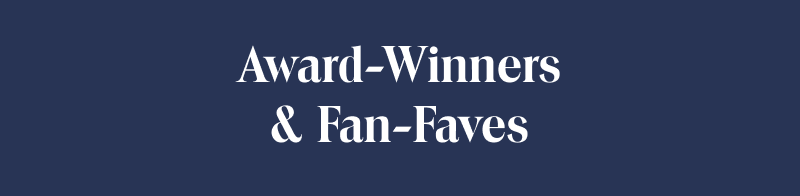 Award-Winners & Fan-Faves