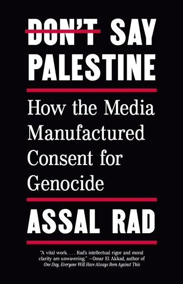 Don't Say Palestine, by Assal Rad