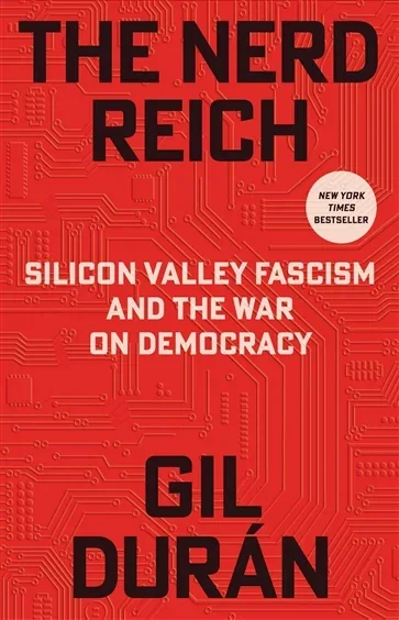 The Nerd Reich, by Gil Durán