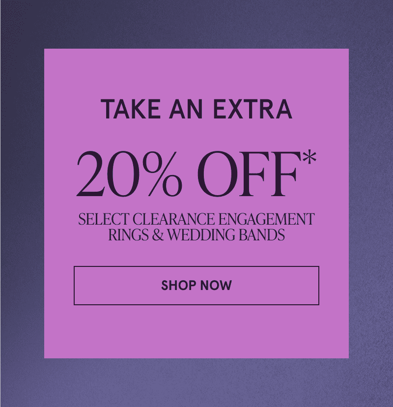 Take an extra 20% off select clearance engagement rings and wedding bands. Click here to shop now