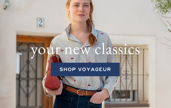 your new classics - Shop Voyageur