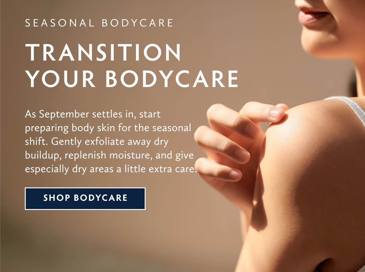 Transition Your Body Care Routine - Shop All Bodycare