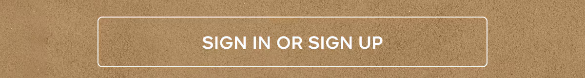 SIGN IN OR SIGN UP