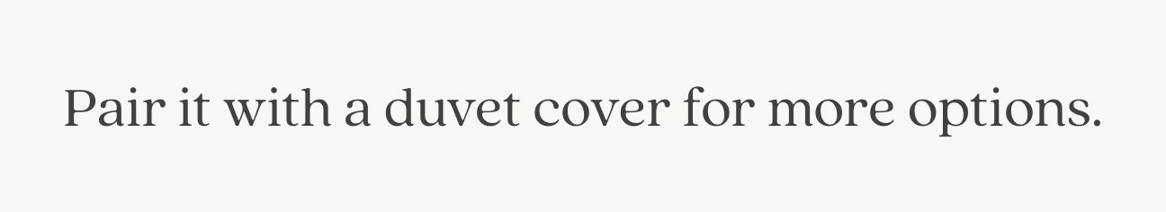 Pair it with a duvet cover